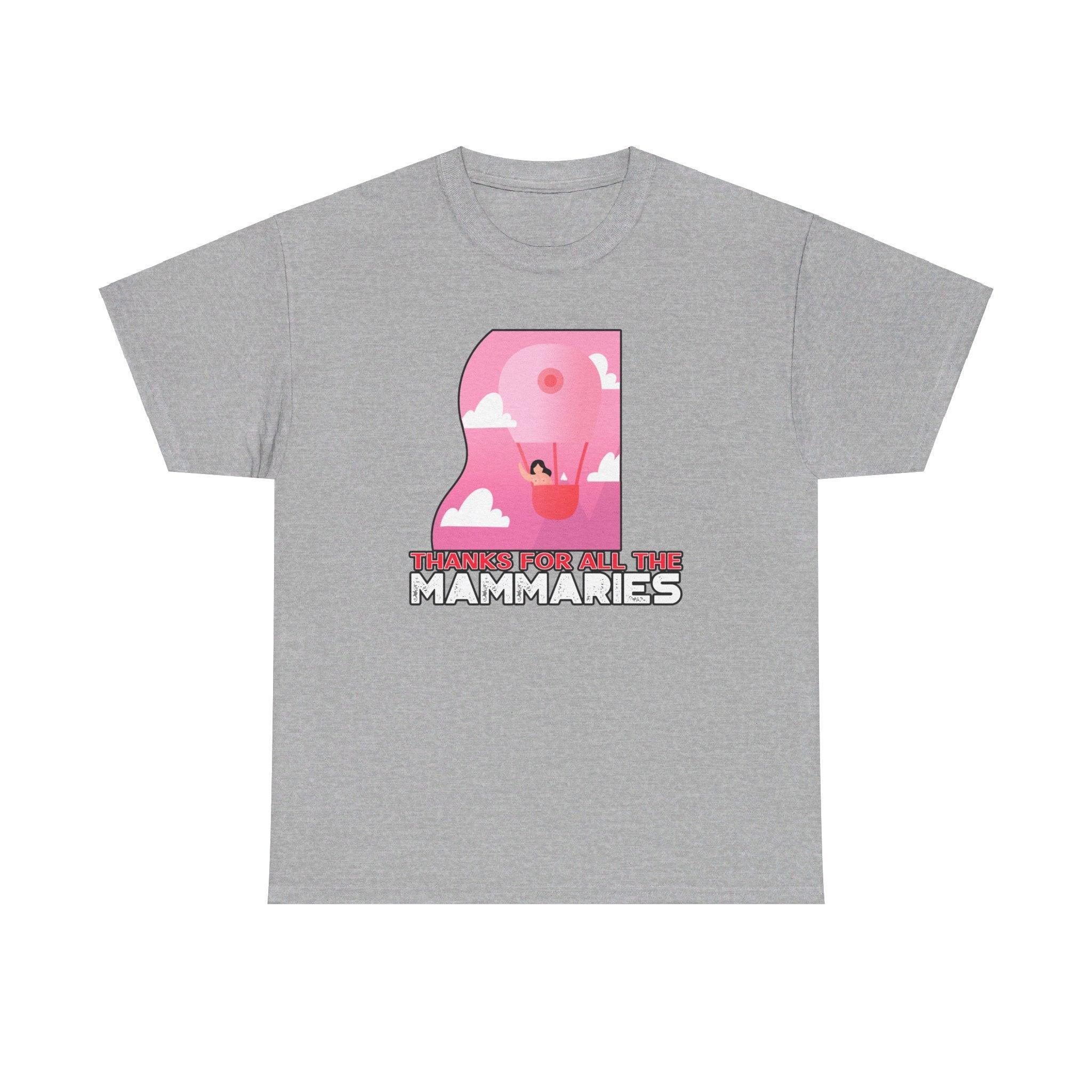Thanks for all the mammaries - T-Shirt - Witty Twisters Fashions