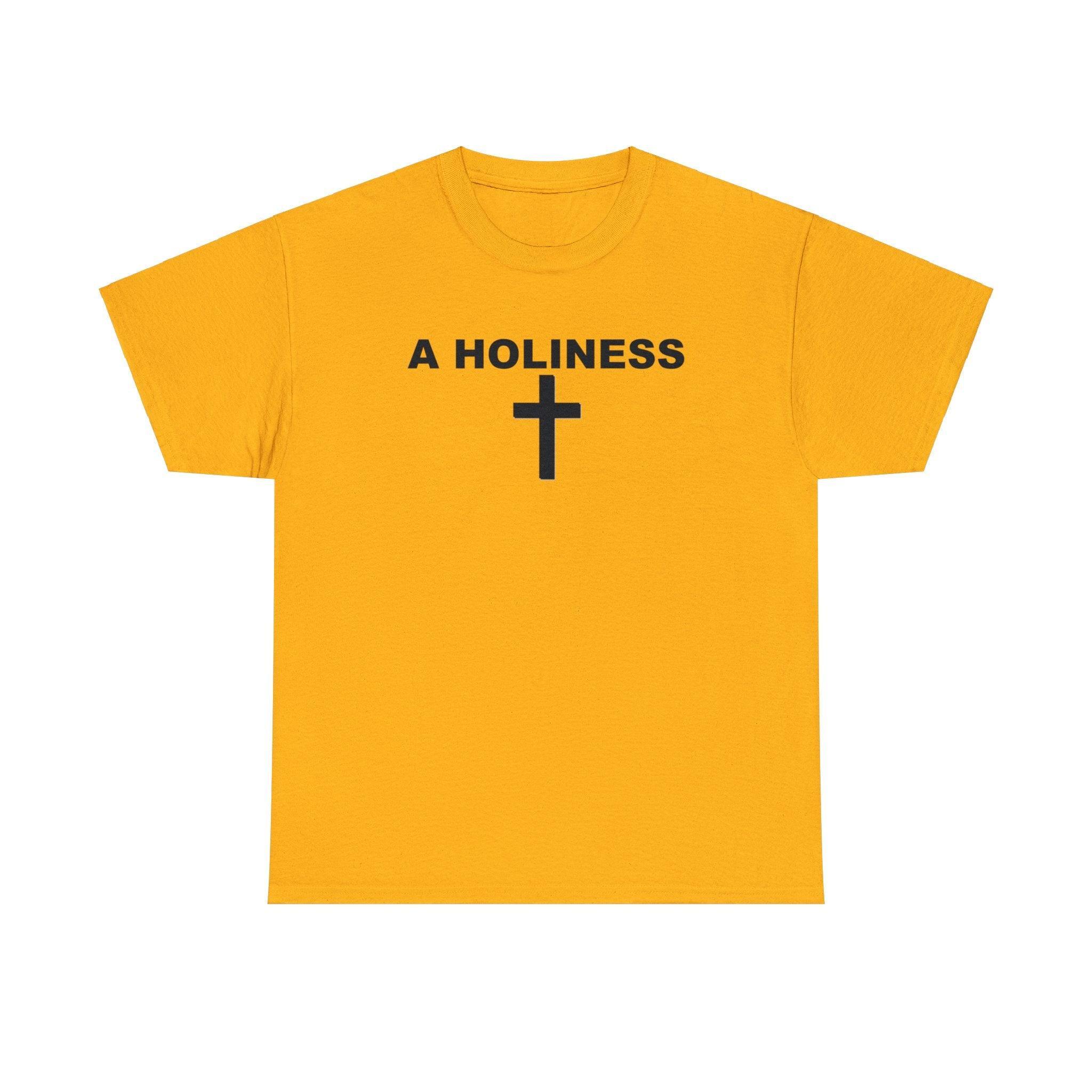 A Holiness - T-Shirt - Witty Twisters Fashions