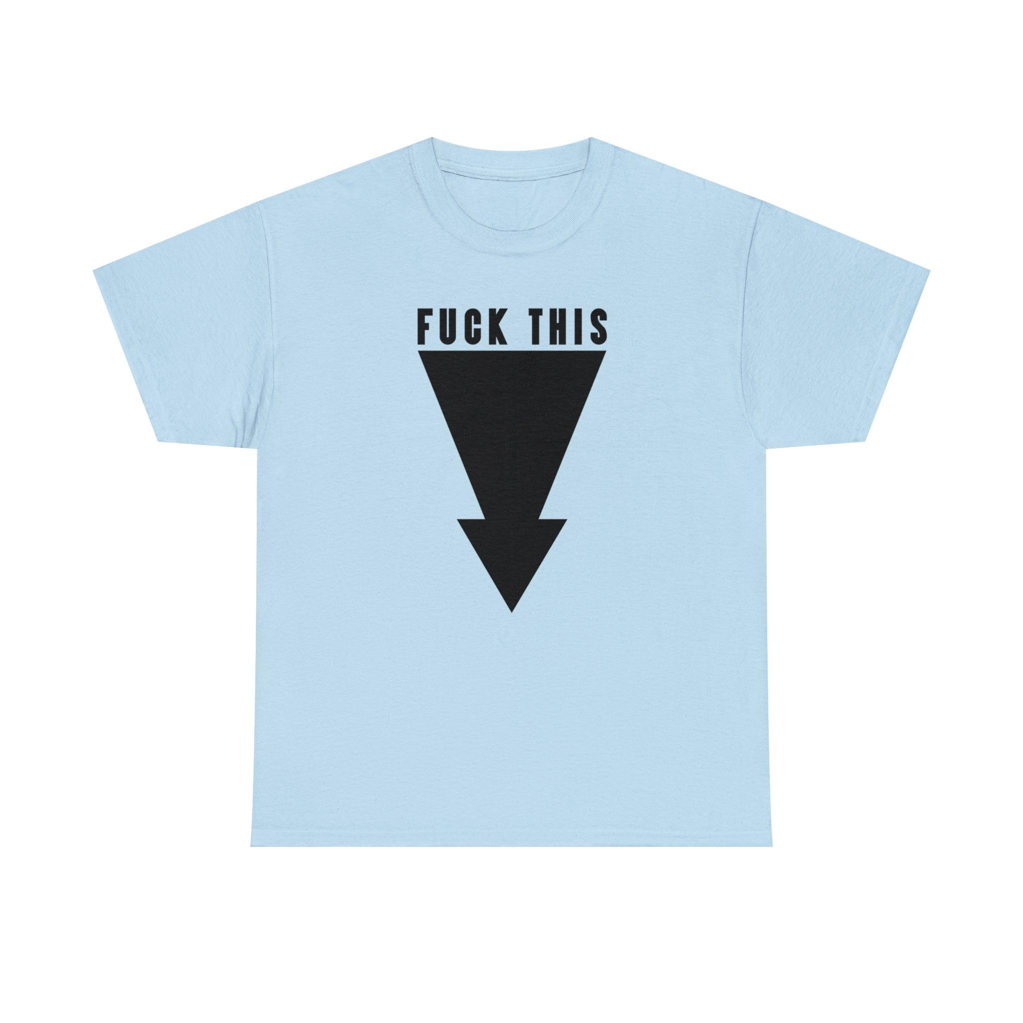 Fuck This - T-Shirt - Witty Twisters Fashions