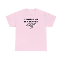 I Consume My Mates - T-Shirt - Witty Twisters Fashions