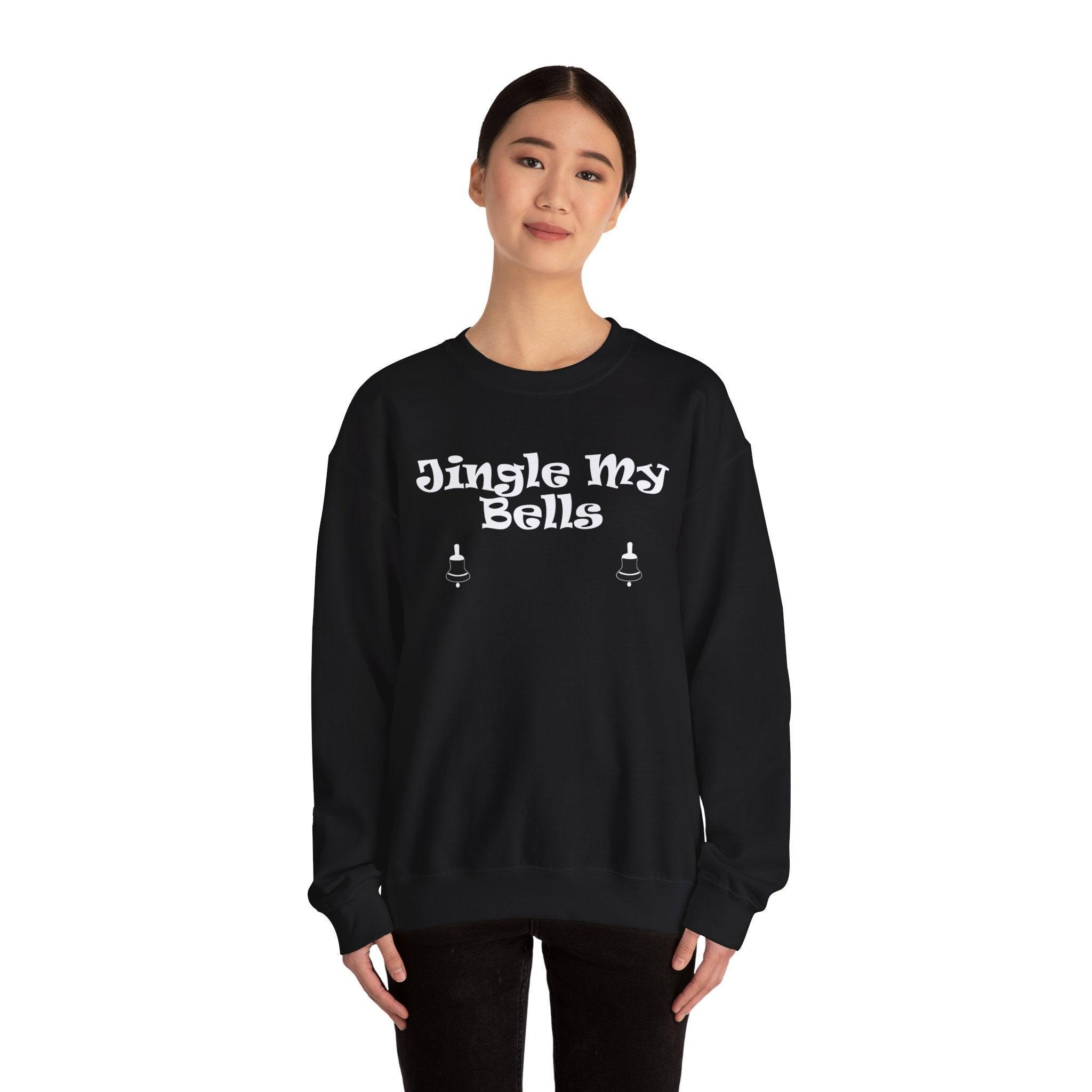 Jingle My Bells - Sweatshirt - Witty Twisters Fashions