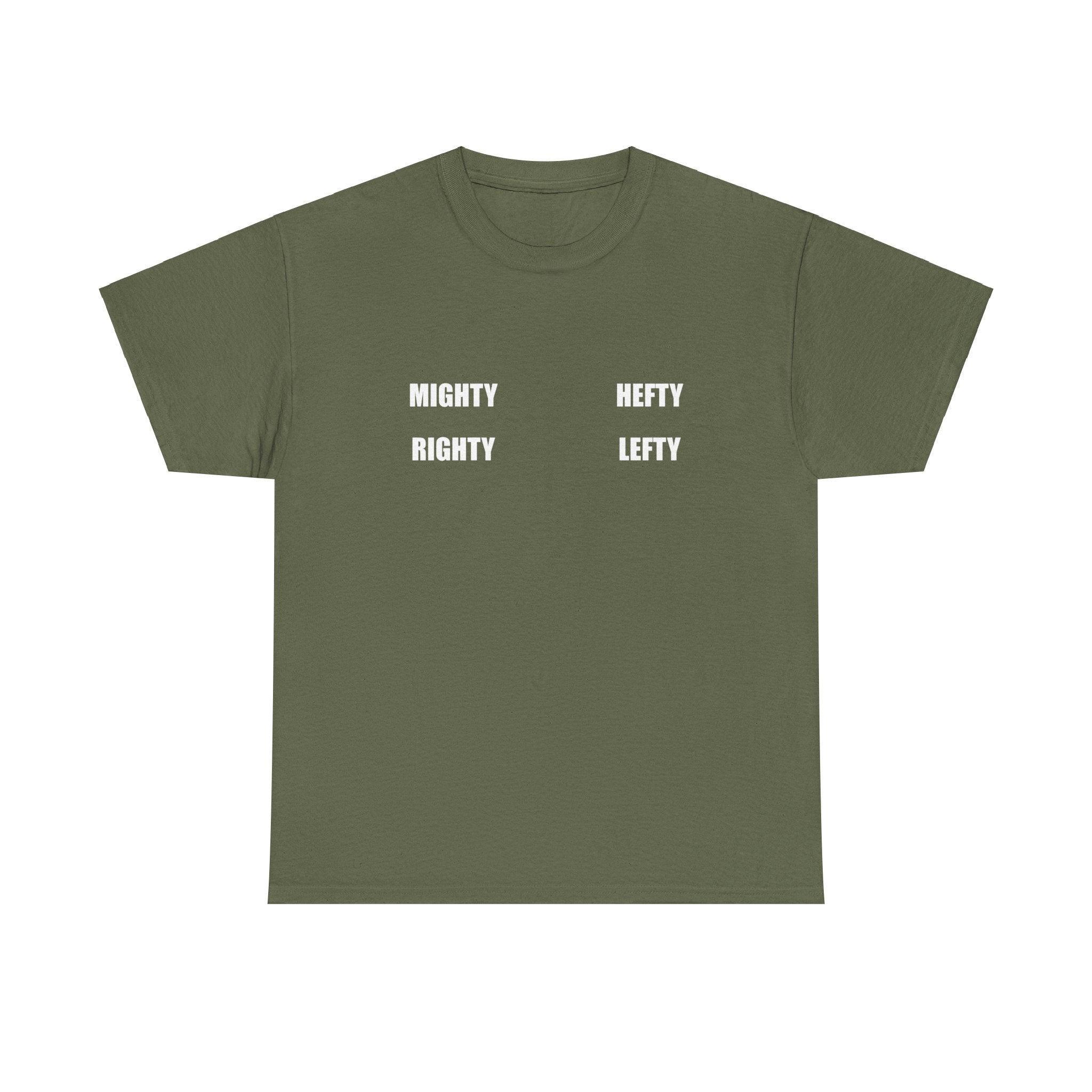 Mighty Righty Hefty Lefty - T-shirt - Witty Twisters Fashions