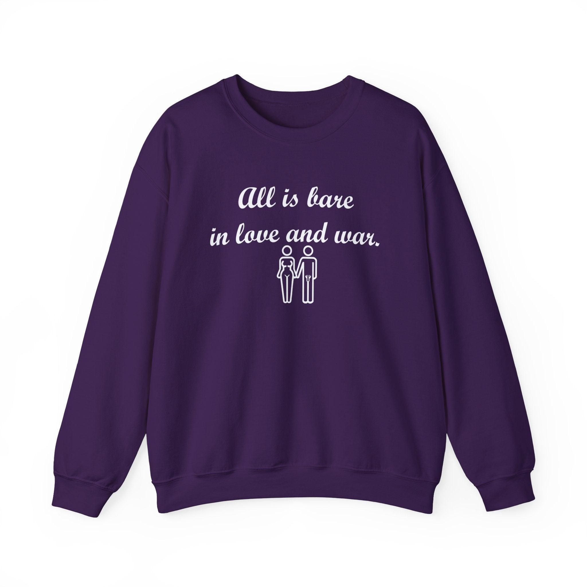 All Is Bare In Love And War - Sweatshirt - Witty Twisters Fashions