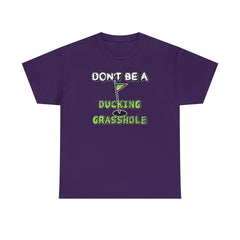 Don't Be A Ducking Grasshole - T-Shirt - Witty Twisters Fashions