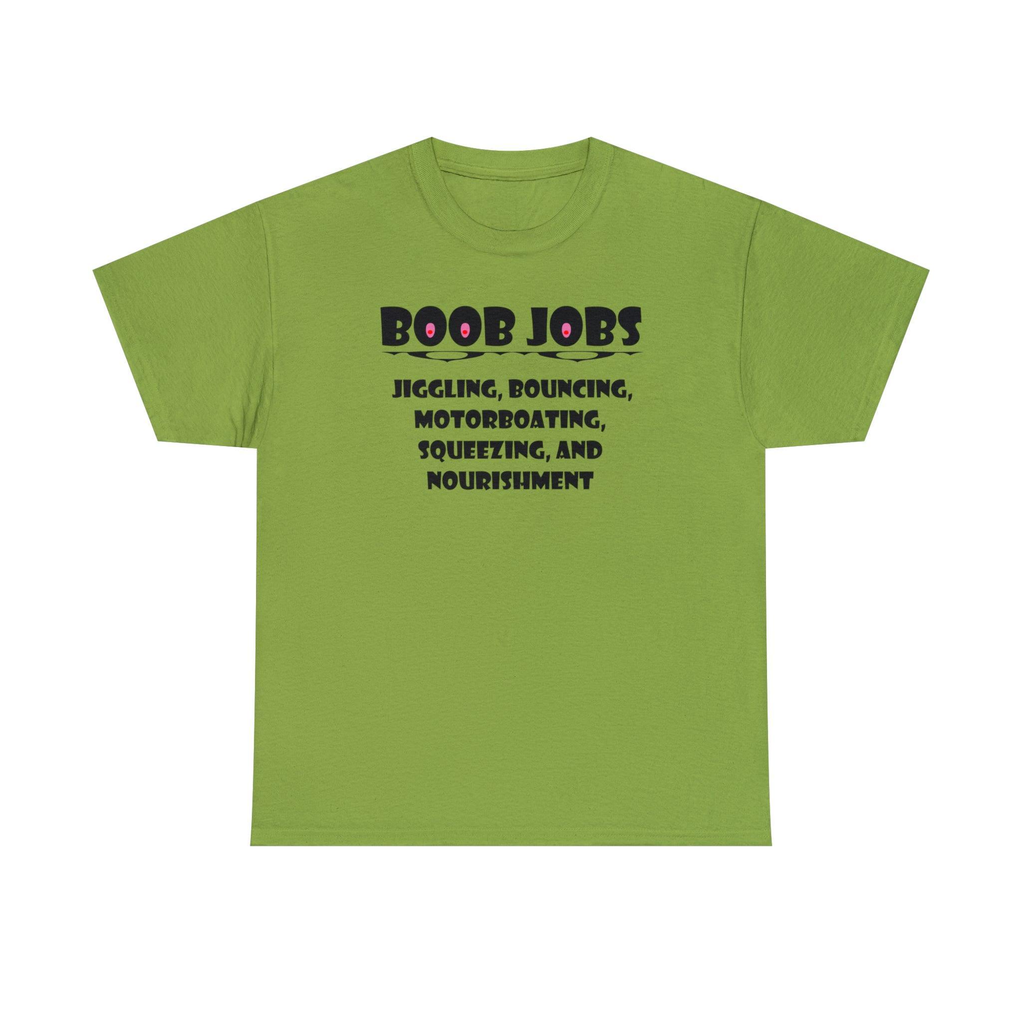 Boob Jobs Jiggling, Bouncing, Motorboating, Squeezing, and Nourishment - T-Shirt - Witty Twisters Fashions