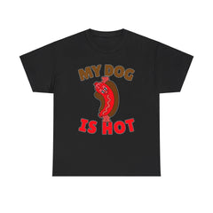 My Dog Is Hot - T-Shirt - Witty Twisters Fashions