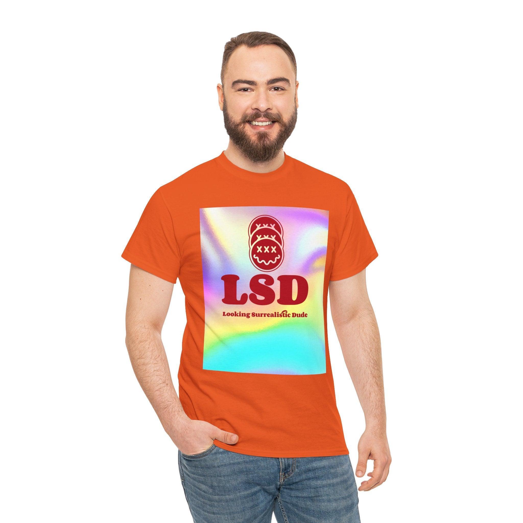 LSD Looking Surrealistic Dude - T-Shirt - Witty Twisters Fashions