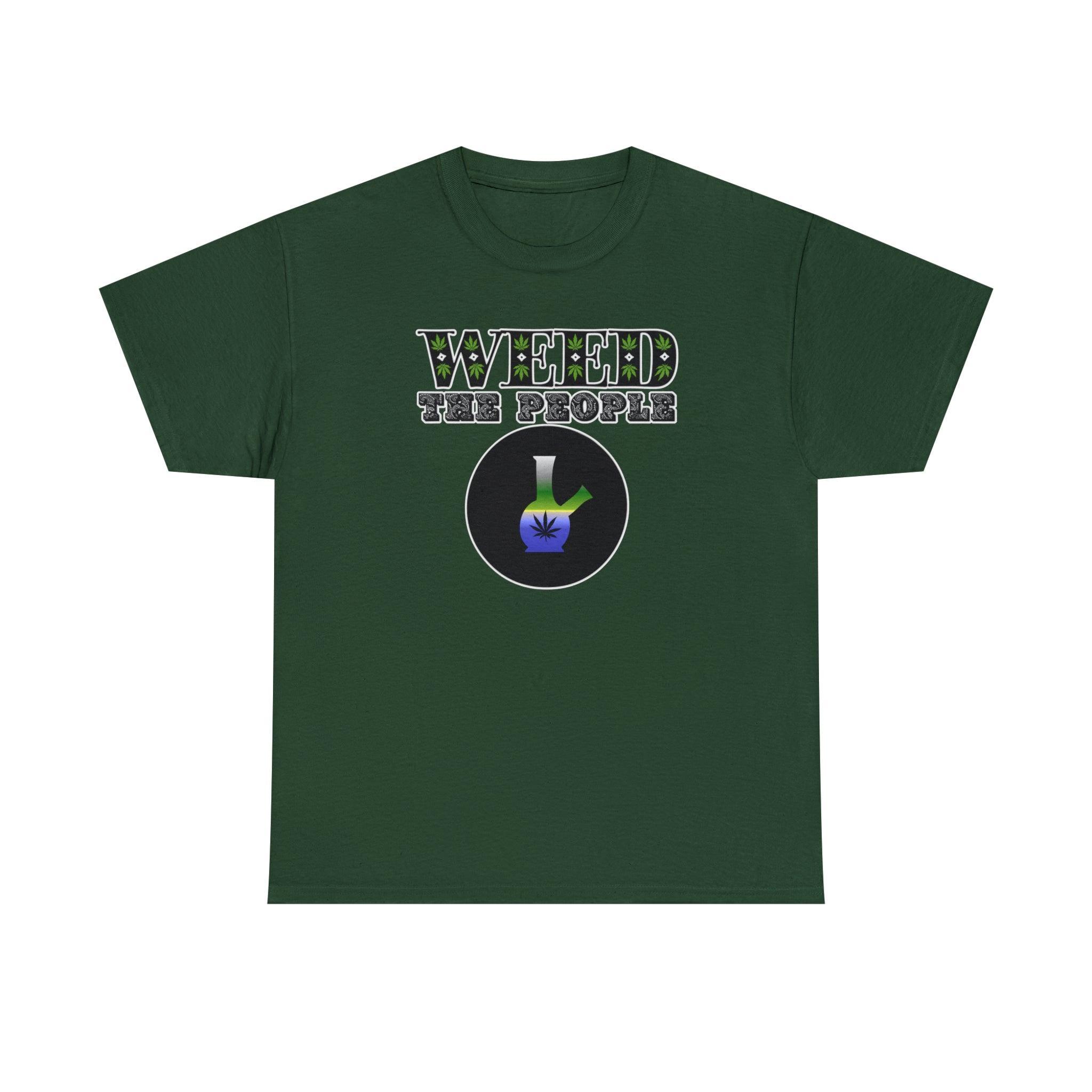 Weed The People - T-Shirt - Witty Twisters Fashions