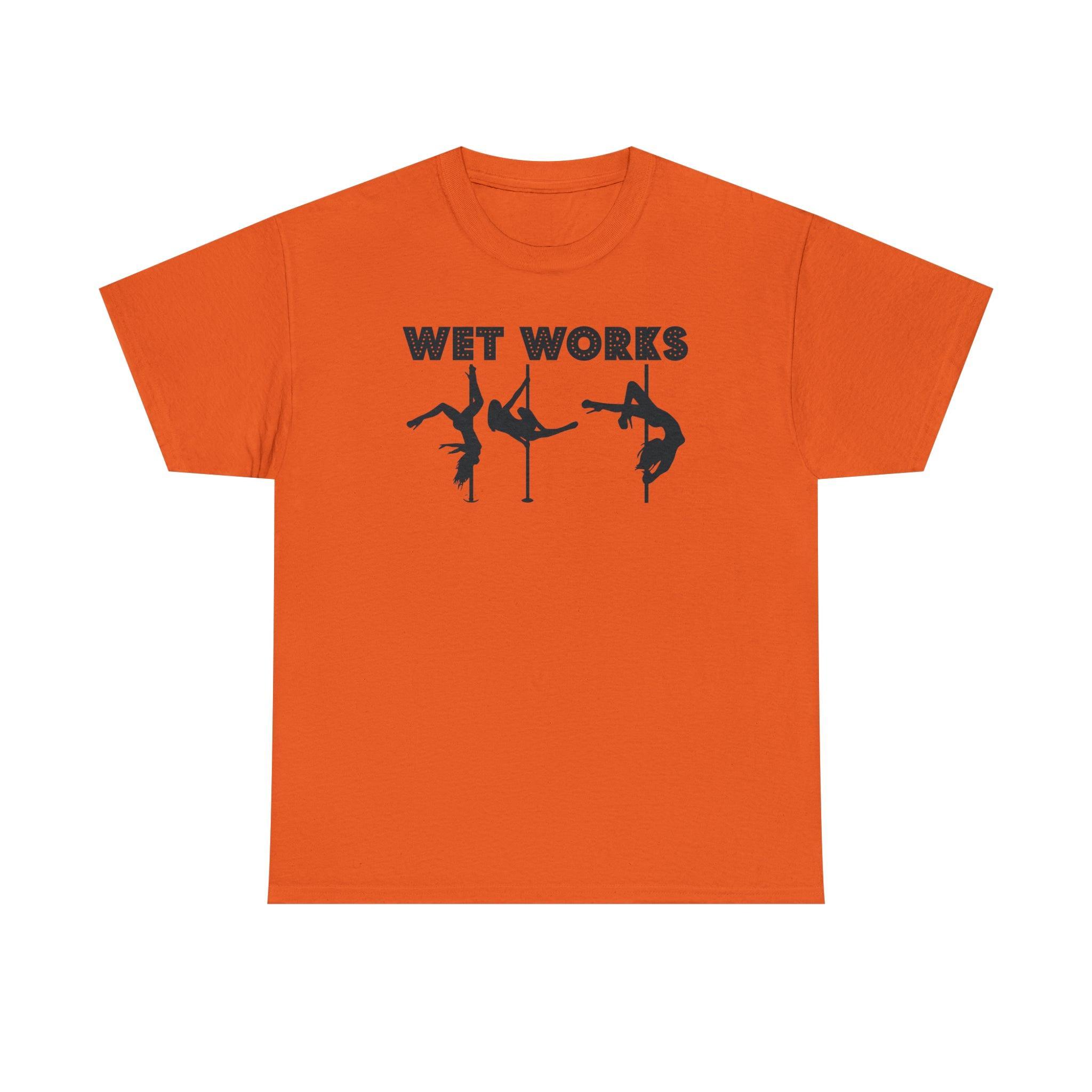 Wet Works - T-Shirt - Witty Twisters Fashions