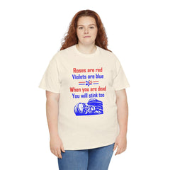 Roses are red Violets are blue When you are dead You will stink too - T-shirt - Witty Twisters Fashions