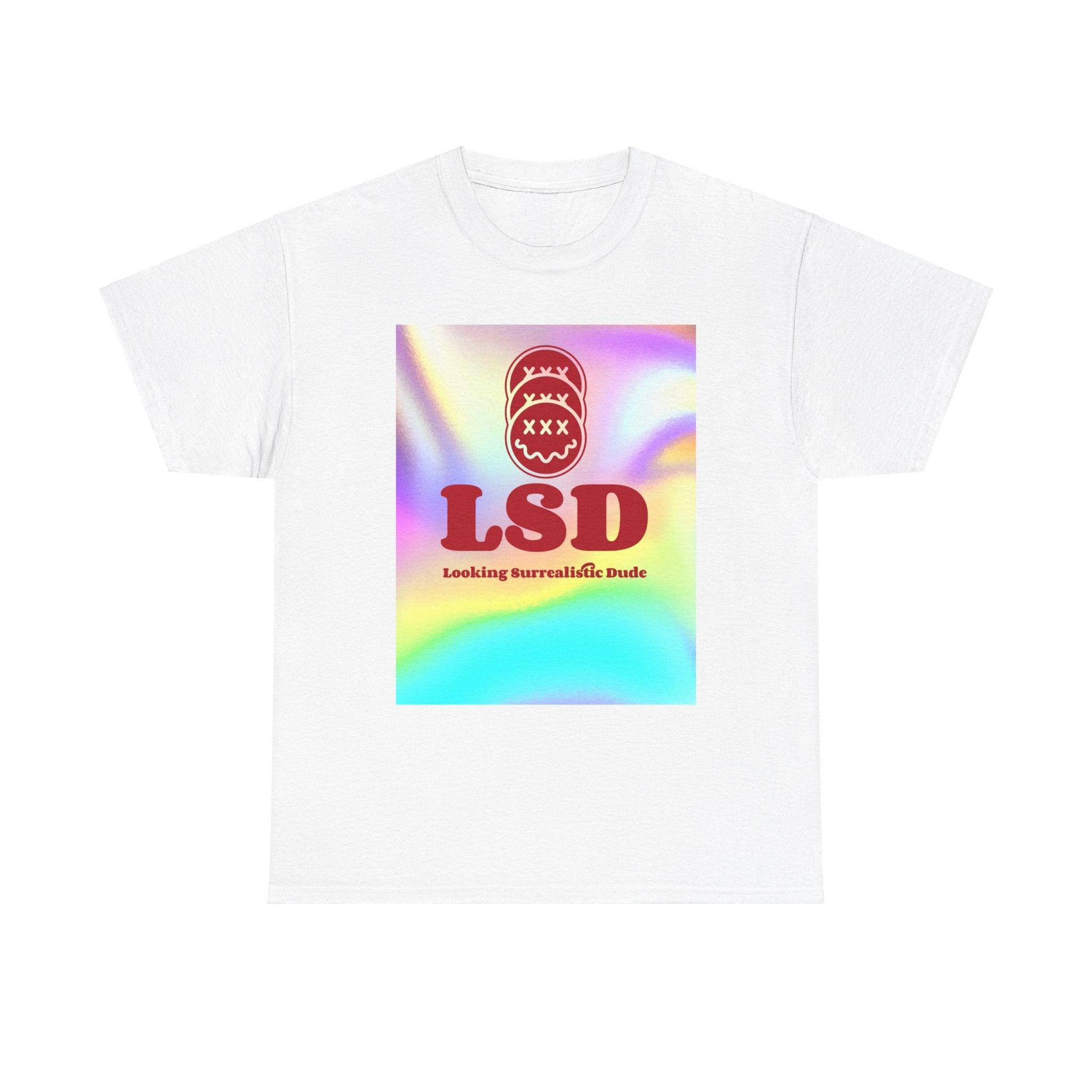LSD Looking Surrealistic Dude - T-Shirt - Witty Twisters Fashions