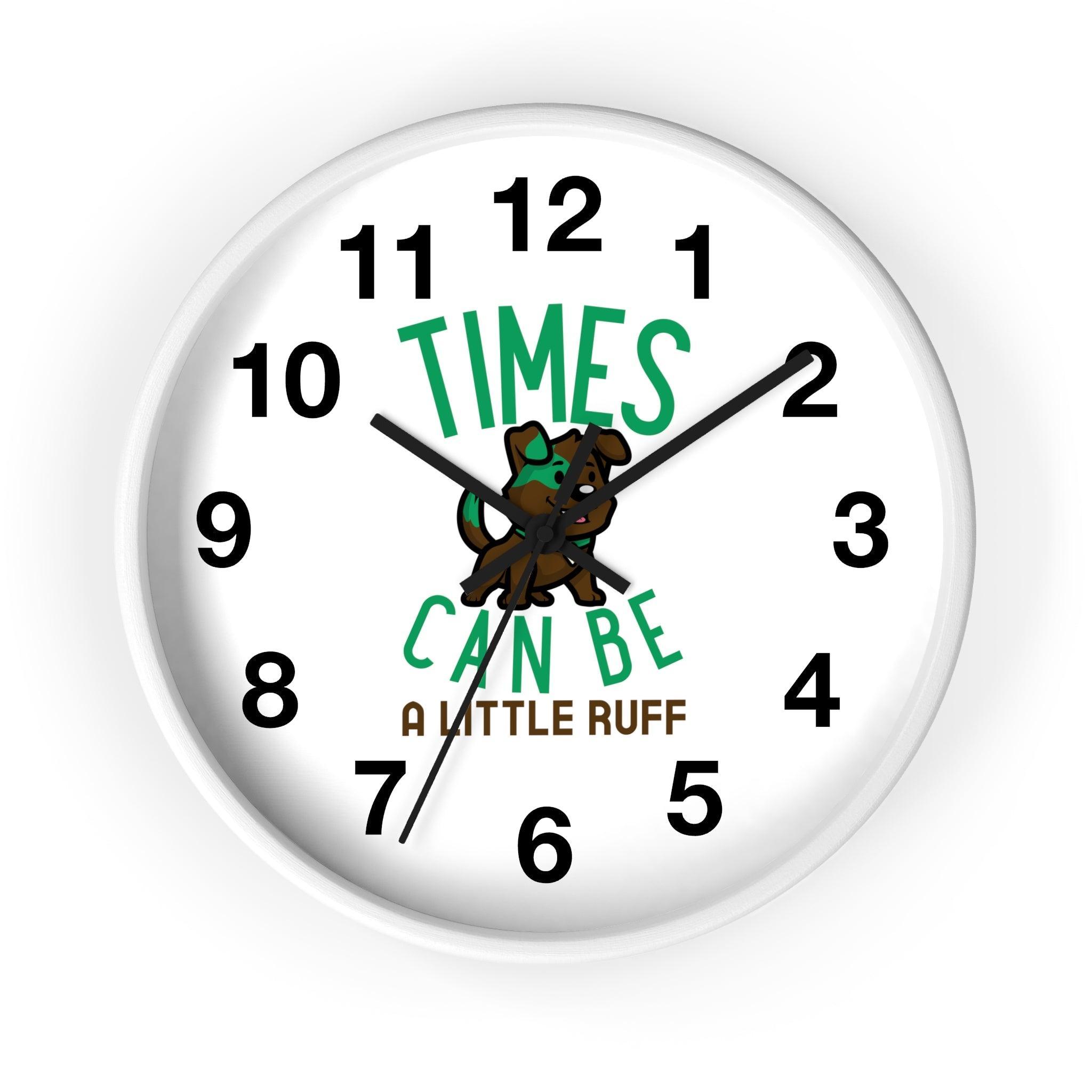 Times can be a little ruff - Wall Clock - Witty Twisters Fashions