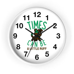 Times can be a little ruff - Wall Clock - Witty Twisters Fashions