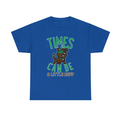 Times can be a little ruff - T-Shirt - Witty Twisters Fashions