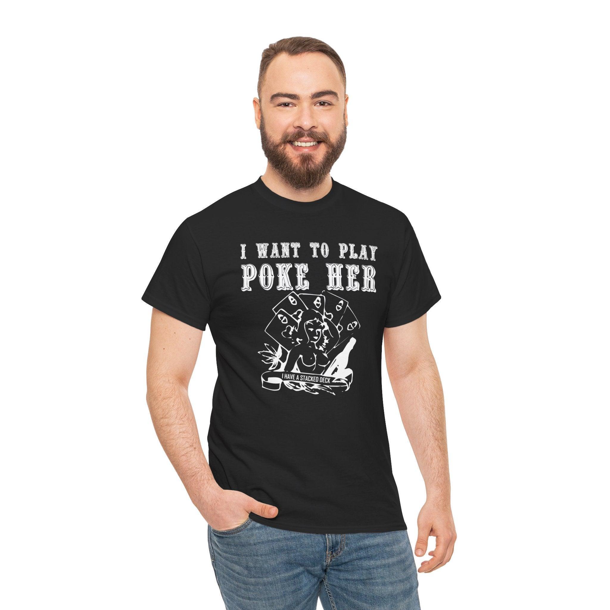 I want to play poke her - T-Shirt - Witty Twisters Fashions