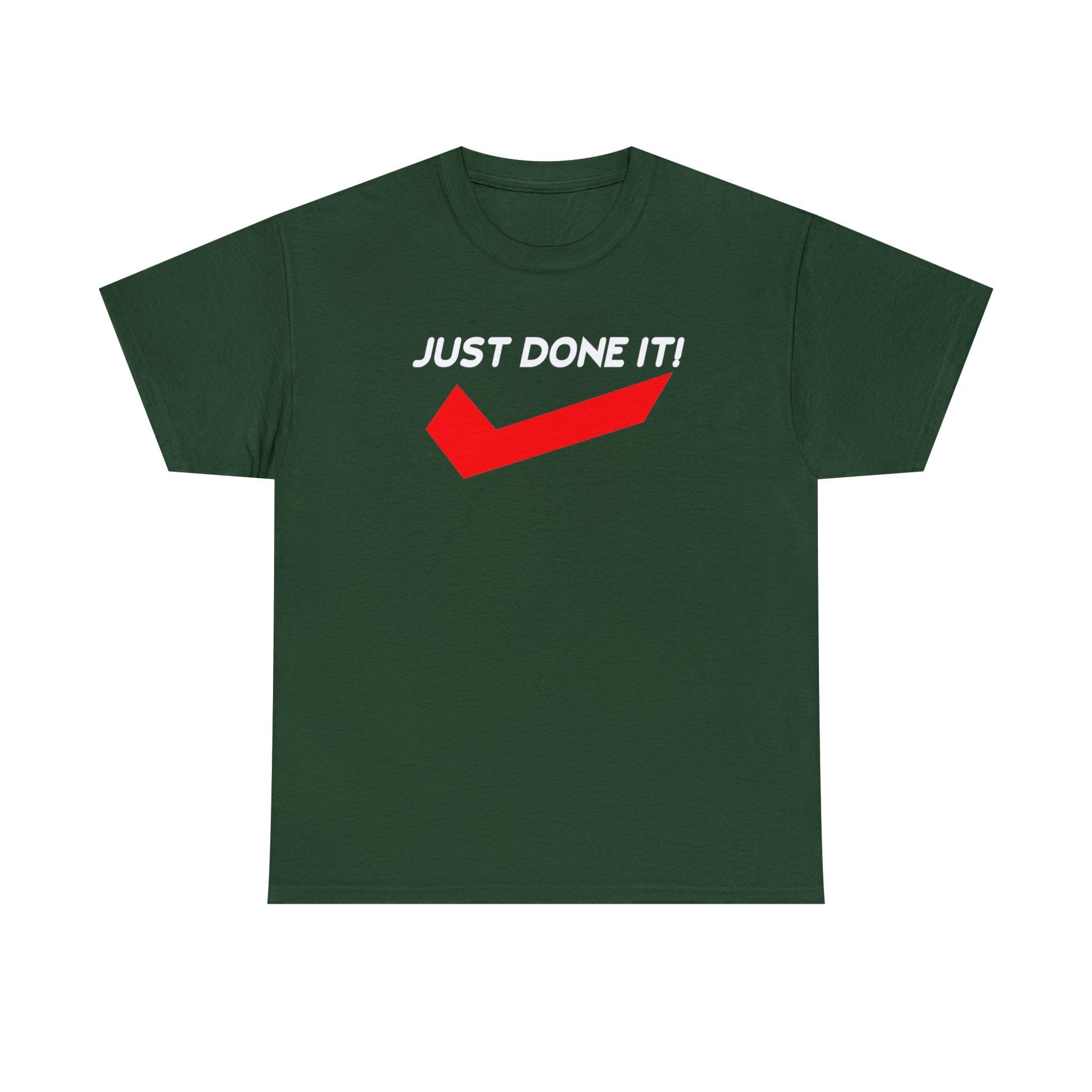 Just Done It! - T-Shirt - Witty Twisters Fashions