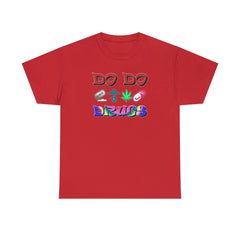 Do Do Drugs - T-Shirt - Witty Twisters Fashions