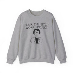 Blair The Bitch Work Project - Sweatshirt - Witty Twisters Fashions