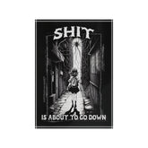 Shit is about to go down - Photo Block - Witty Twisters Fashions