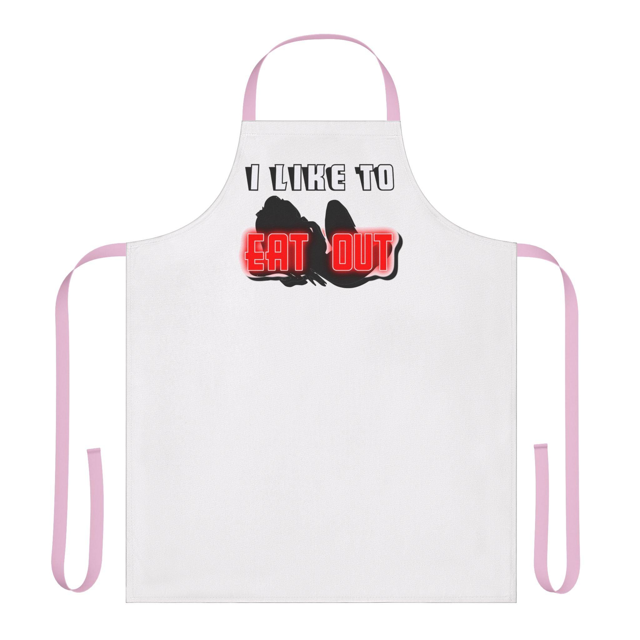 I Like To Eat Out - Cooking Apron - Witty Twisters Fashions