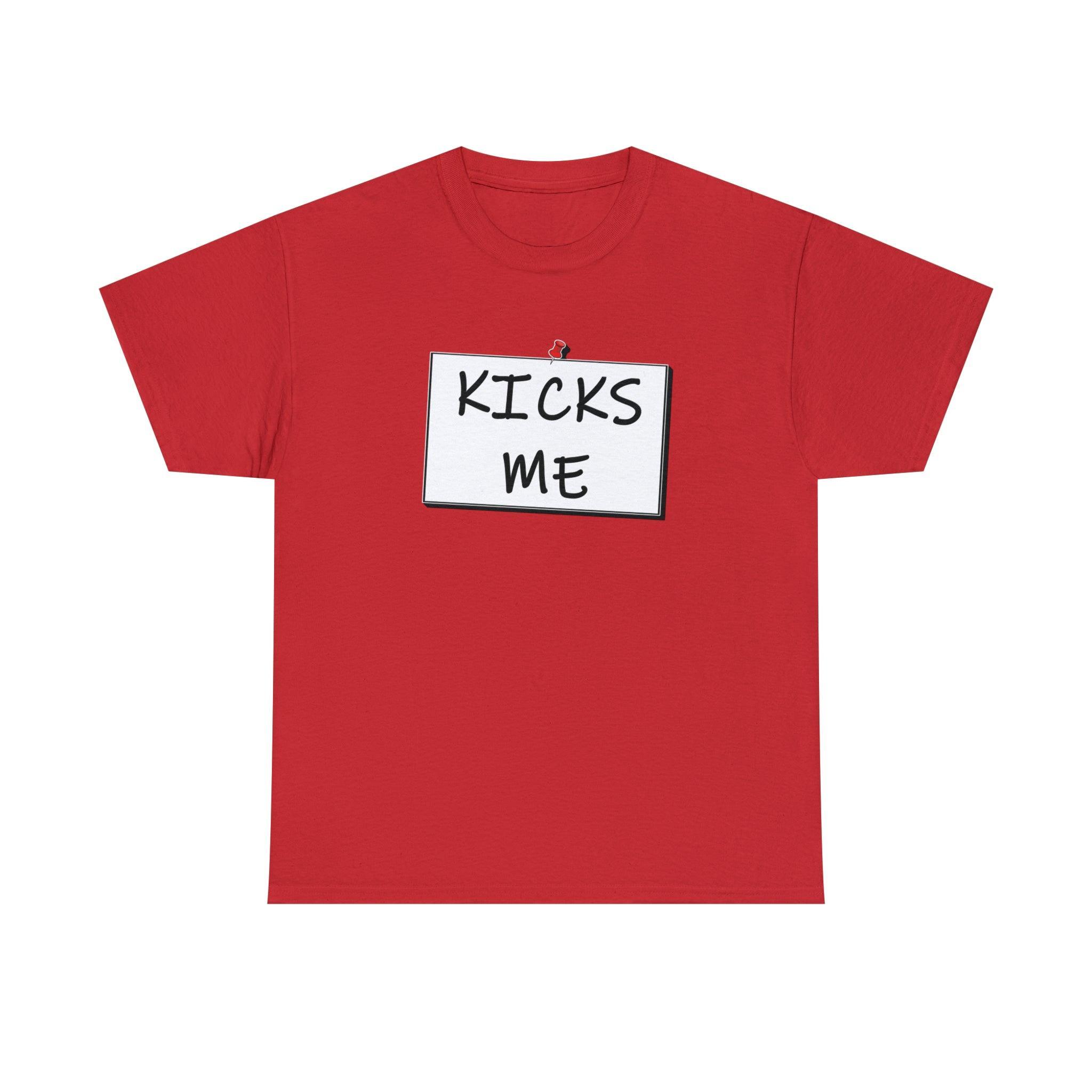 Kicks Me - T-Shirt - Witty Twisters Fashions