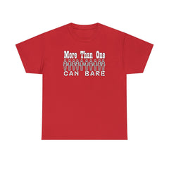 More Than One Can Bare - T-Shirt - Witty Twisters Fashions