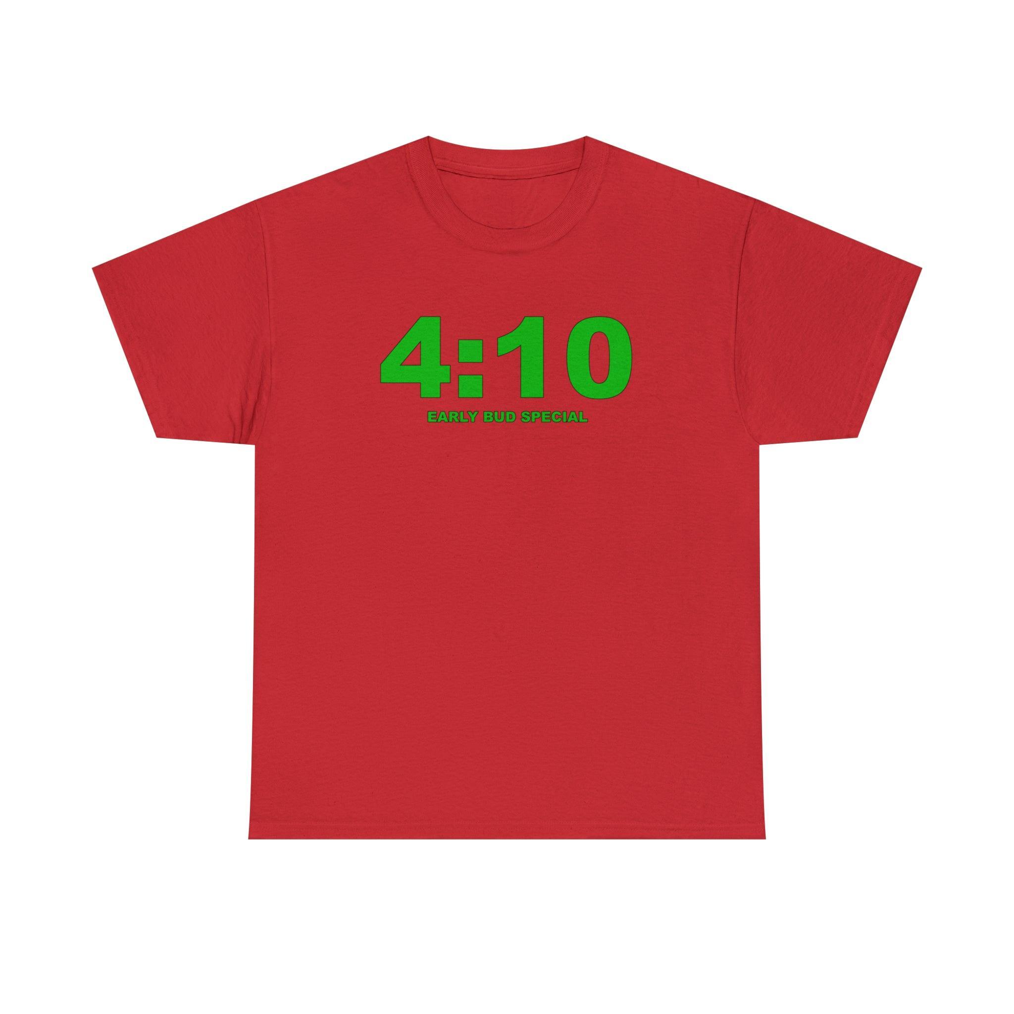 4:10 Early Bud Special - T-shirt - Witty Twisters Fashions