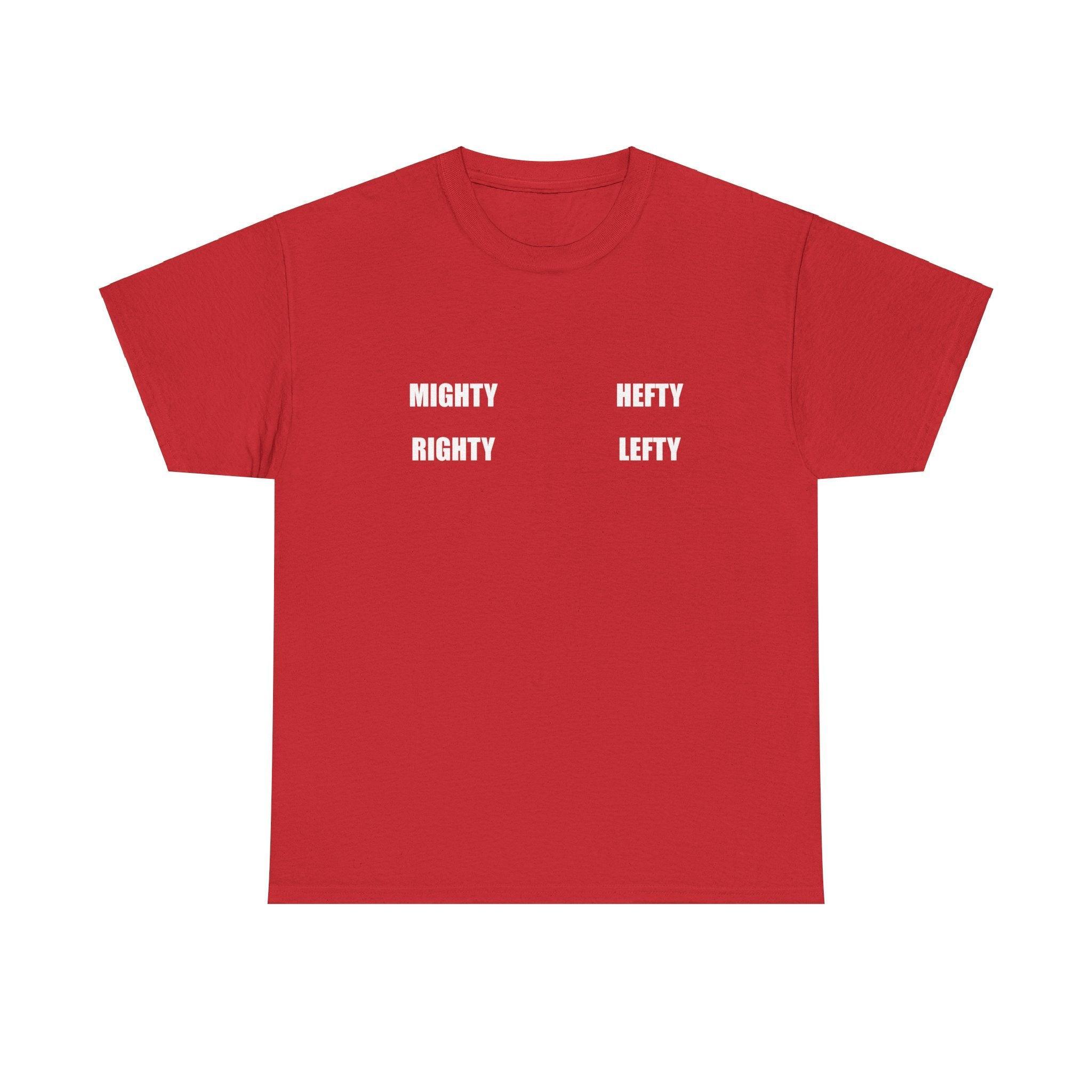 Mighty Righty Hefty Lefty - T-shirt - Witty Twisters Fashions