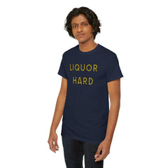 Liquor Hard - T-Shirt - Witty Twisters Fashions
