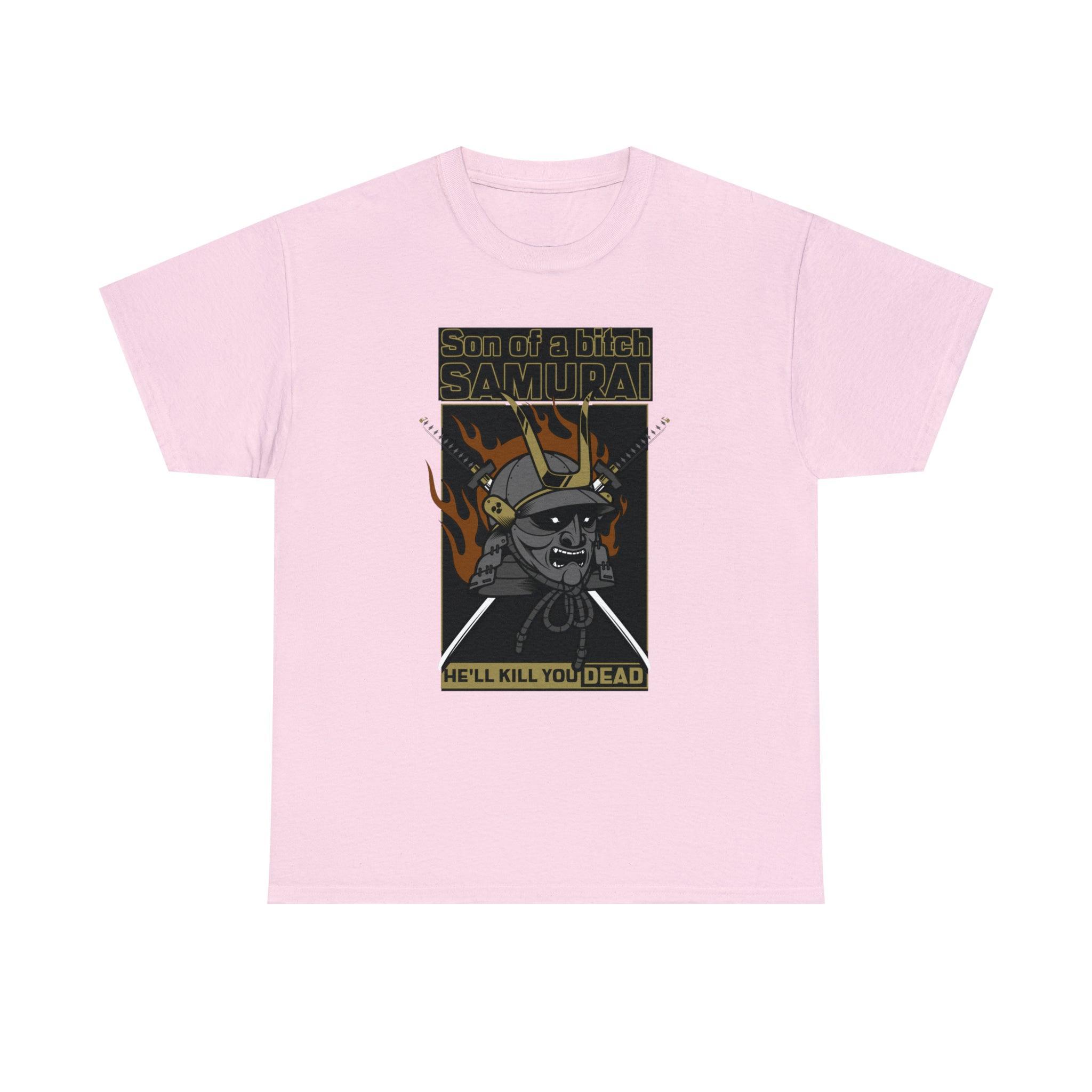 Son of a bitch Samurai He'll kill you dead - T-Shirt - Witty Twisters Fashions