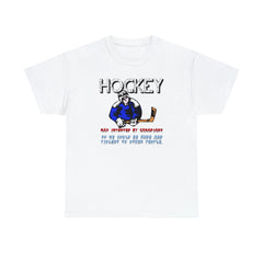 Hockey Was Invented By Canadians so we could be rude and violent to other people - T-Shirt - Witty Twisters Fashions