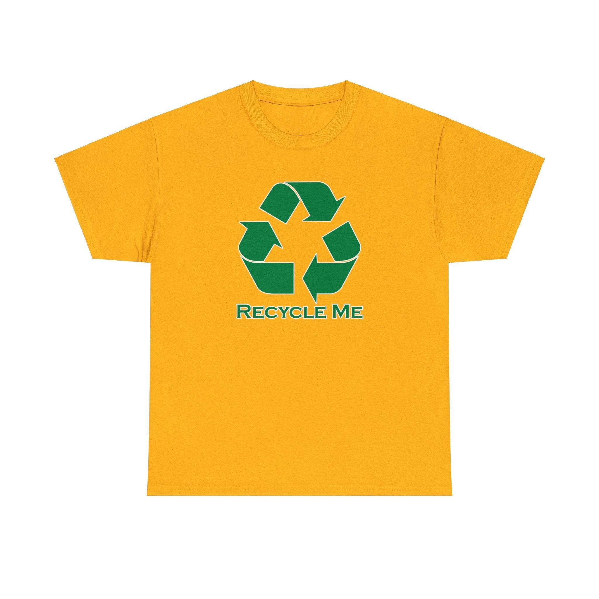 Recycle Me - T-Shirt - Witty Twisters Fashions