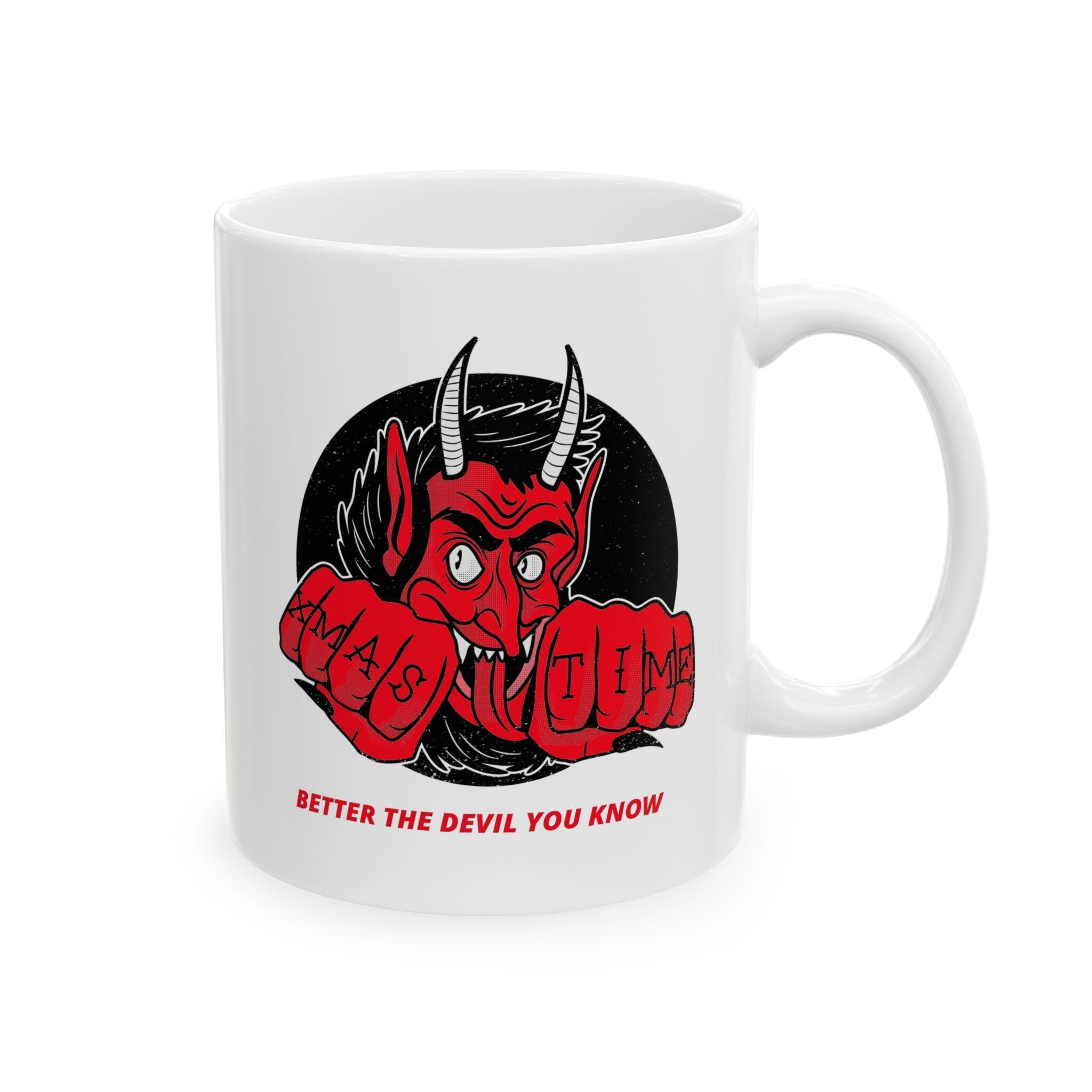 Better the devil you know Xmas time - Ceramic Coffee Mug 11oz, 15oz - Witty Twisters Fashions