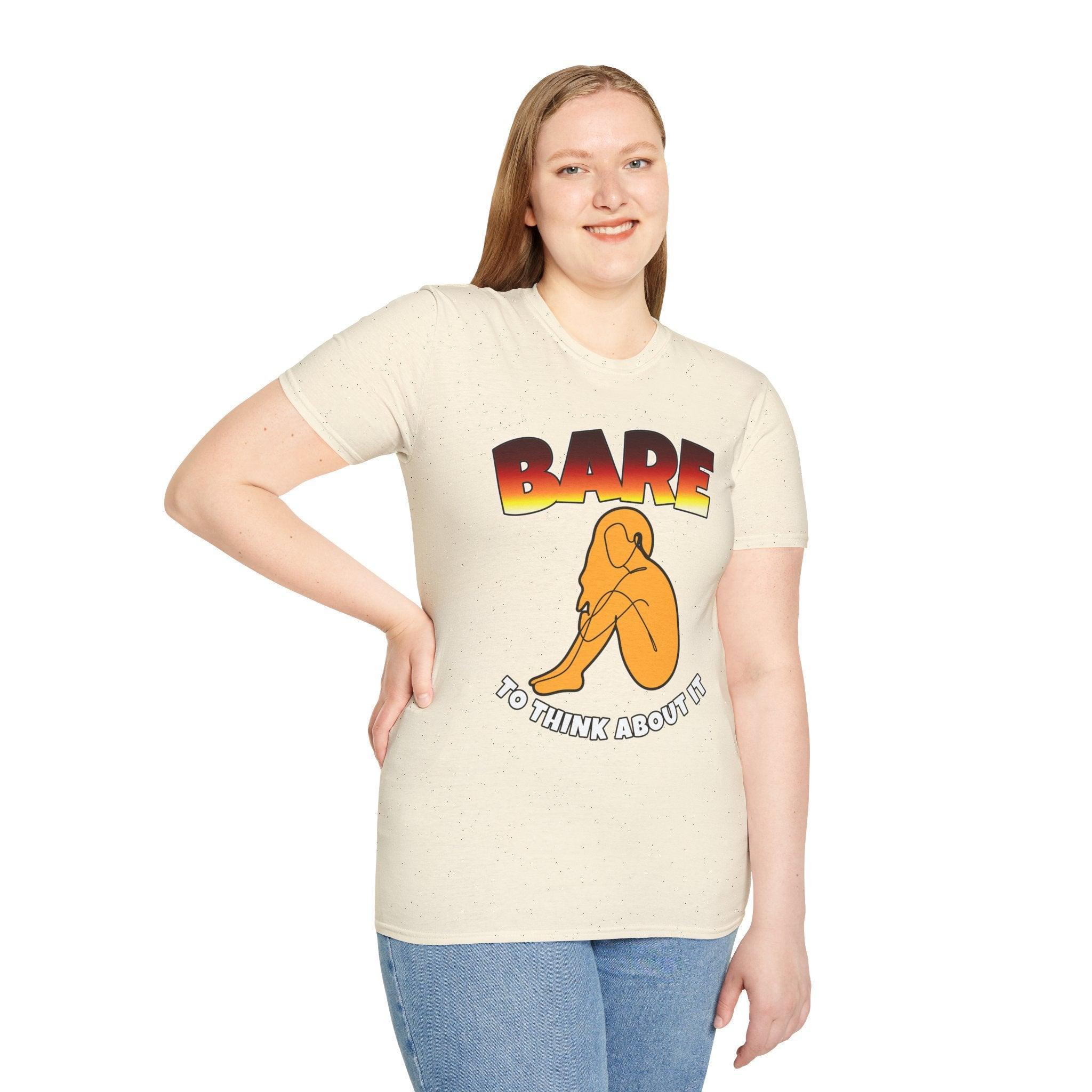 Bare To Think About It - Softstyle T-Shirt - Witty Twisters Fashions
