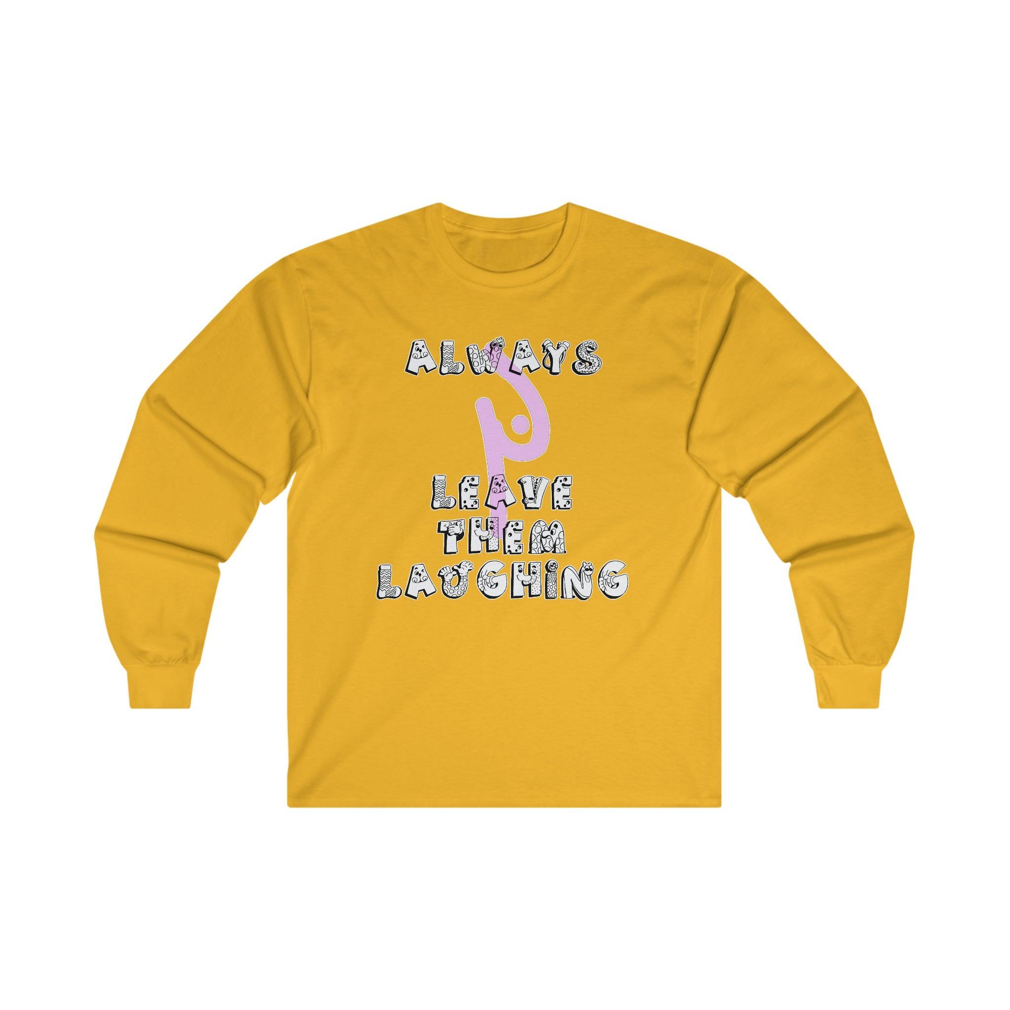 Always Leave Them Laughing - Long-Sleeve Tee - Witty Twisters Fashions