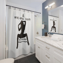 A wet-ass pussy is a terrible thing to waste. - Shower Curtains - Witty Twisters Fashions