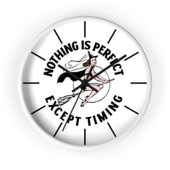 Nothing is perfect except timing - Wall Clock - Witty Twisters Fashions