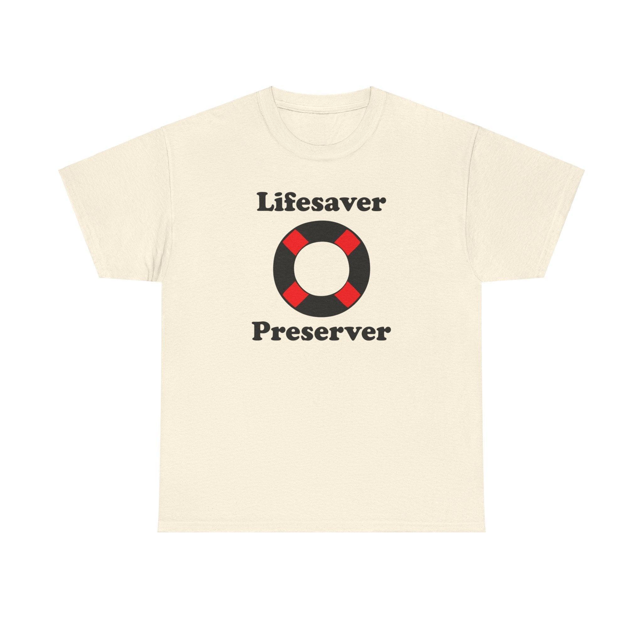 Lifesaver Preserver - T-Shirt - Witty Twisters Fashions