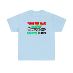 Fight The War Against Against Drugs - T-Shirt - Witty Twisters Fashions