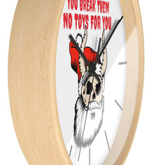 You break them No toys for you - Wall Clock - Witty Twisters Fashions