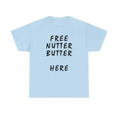 Free Nutter Butter Here - T-Shirt - Witty Twisters Fashions