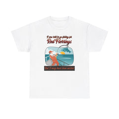 I was told to go fishing for Red Herrings But I may have been misled. - T-Shirt - Witty Twisters Fashions