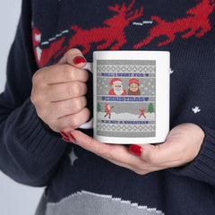 All I want for Christmas is not a sweater - Ceramic Coffee Mug 11oz, 15oz - Witty Twisters Fashions