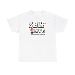 Self Love is what I know I deserve - T-Shirt - Witty Twisters Fashions