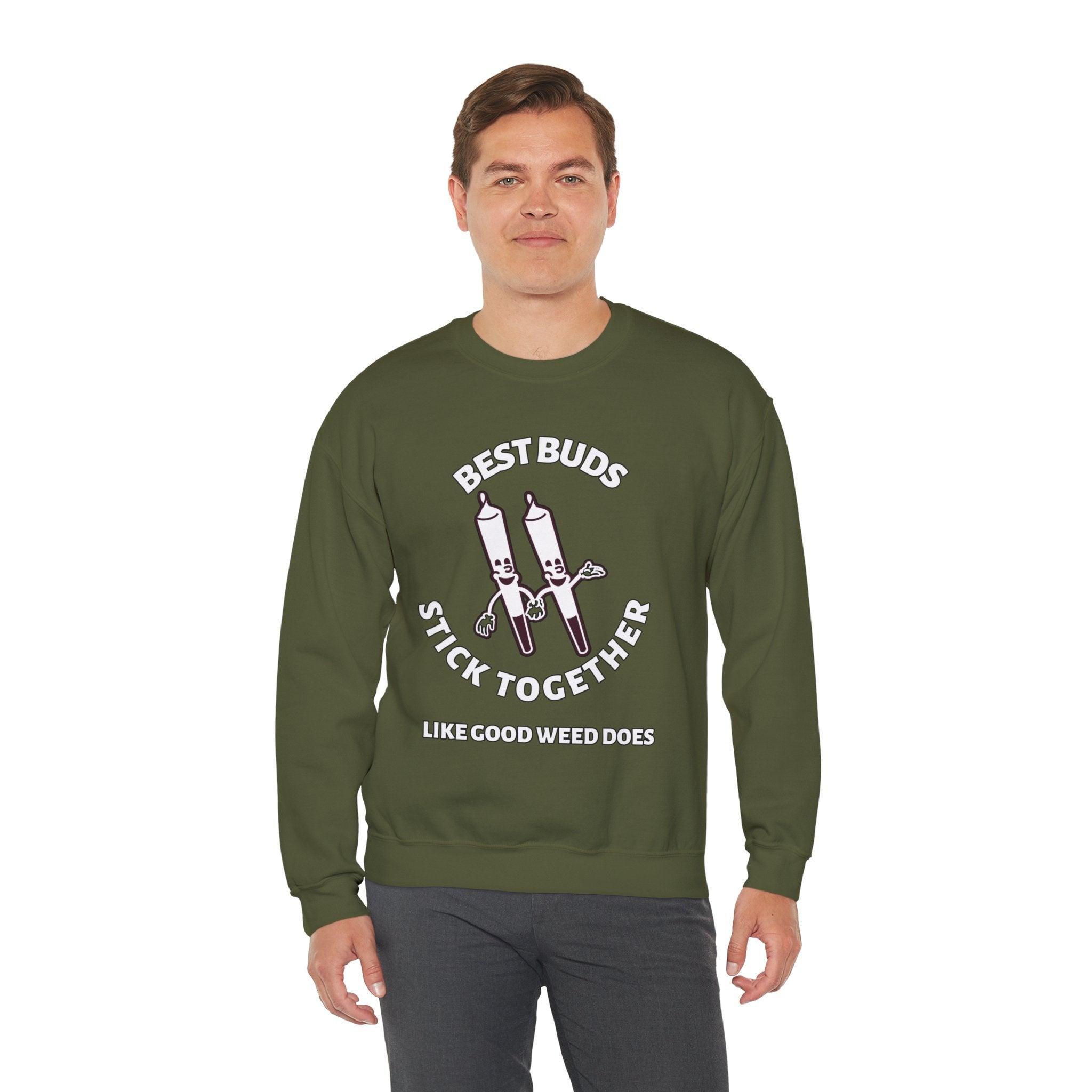 Best Buds Stick Together Like Good Weed Does - Sweatshirt - Witty Twisters Fashions