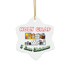 Holy Crap I Love Christmas - Ceramic Ornaments - Witty Twisters Fashions
