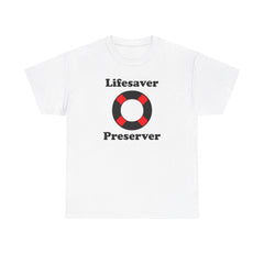 Lifesaver Preserver - T-Shirt - Witty Twisters Fashions