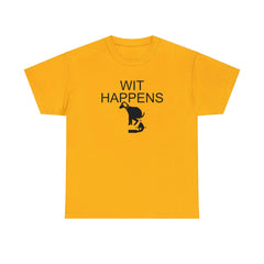 Wit Happens - T-Shirt - Witty Twisters Fashions