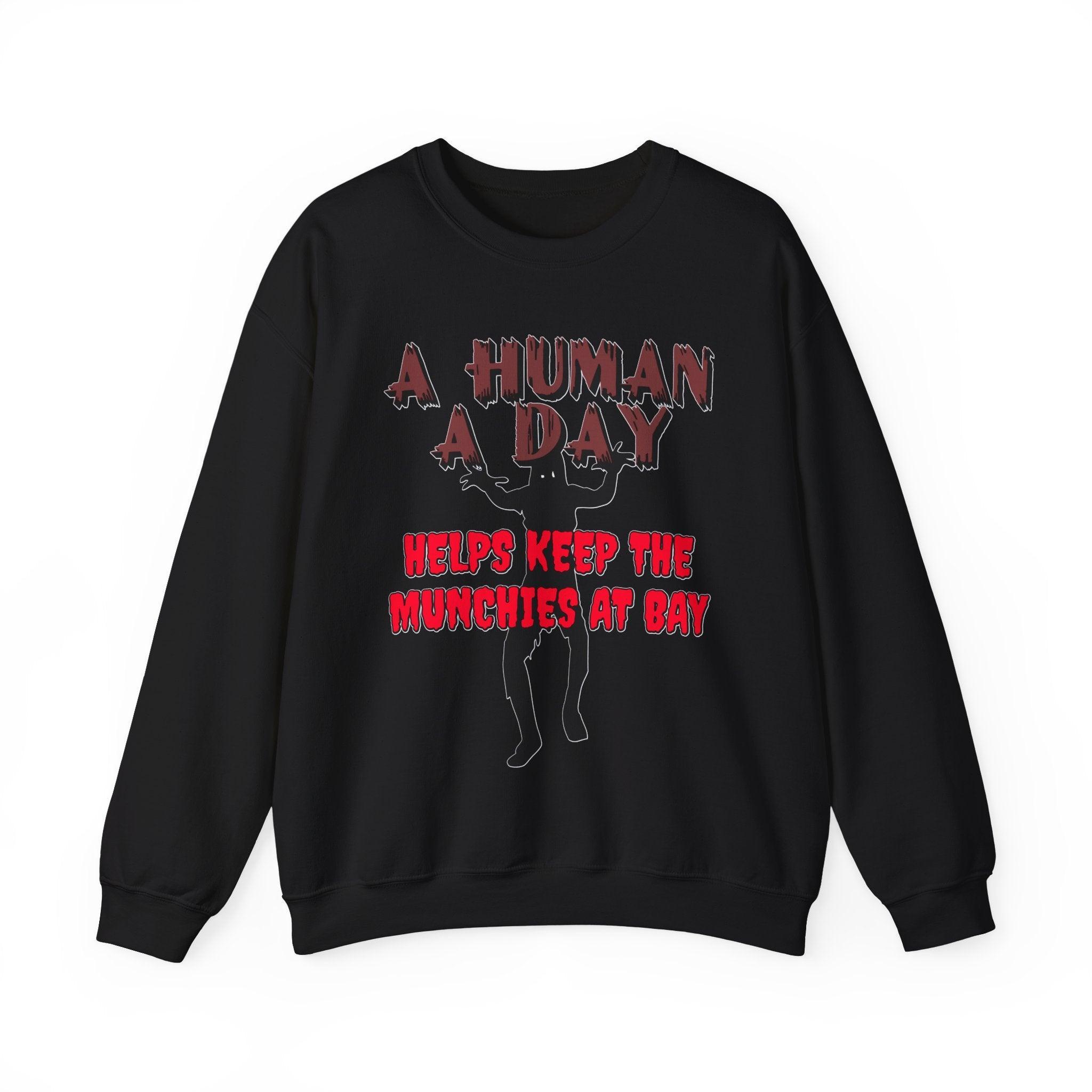 A Human A Day Helps Keep The Munchies at Bay - Sweatshirt - Witty Twisters Fashions
