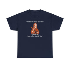 I've Got You Under Your Skin I've Got You Deep In The Heart Of You - T-Shirt - Witty Twisters Fashions